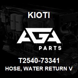 T2540-73341 Kioti HOSE, WATER RETURN V | AGA Parts