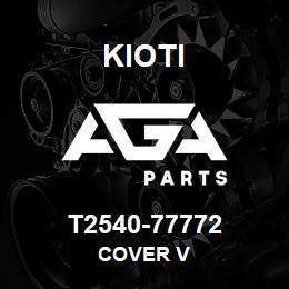 T2540-77772 Kioti COVER V | AGA Parts