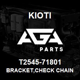 T2545-71801 Kioti BRACKET,CHECK CHAIN | AGA Parts