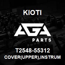 T2548-55312 Kioti COVER(UPPER),INSTRUMENT V | AGA Parts