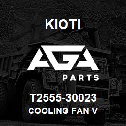 T2555-30023 Kioti COOLING FAN V | AGA Parts