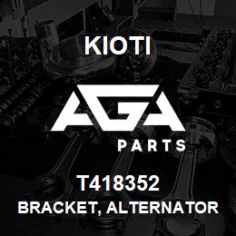 T418352 Kioti BRACKET, ALTERNATOR V | AGA Parts