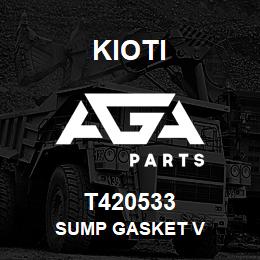 T420533 Kioti SUMP GASKET V | AGA Parts