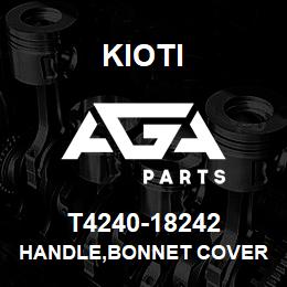 T4240-18242 Kioti HANDLE,BONNET COVER V | AGA Parts