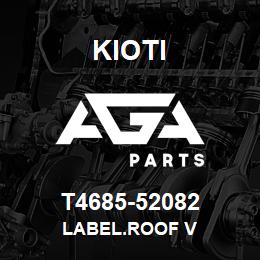 T4685-52082 Kioti LABEL.ROOF V | AGA Parts