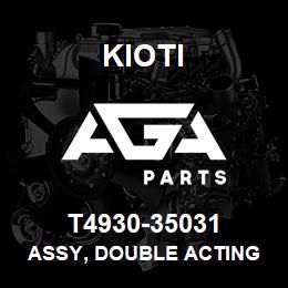 T4930-35031 Kioti ASSY, DOUBLE ACTING | AGA Parts