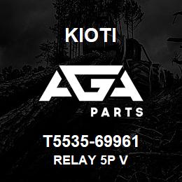 T5535-69961 Kioti RELAY 5P V | AGA Parts