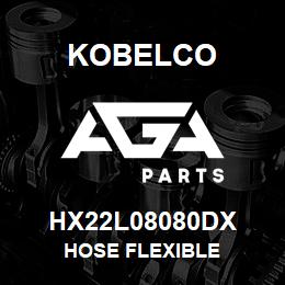 HX22L08080DX Kobelco HOSE FLEXIBLE | AGA Parts