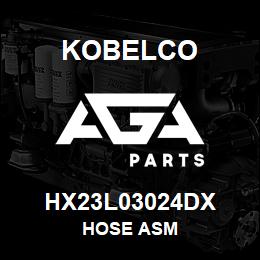 HX23L03024DX Kobelco HOSE ASM | AGA Parts