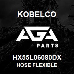 HX55L06080DX Kobelco HOSE FLEXIBLE | AGA Parts