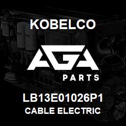 LB13E01026P1 Kobelco CABLE ELECTRIC | AGA Parts