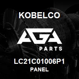 LC21C01006P1 Kobelco PANEL | AGA Parts