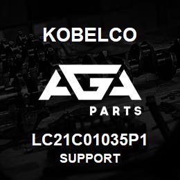 LC21C01035P1 Kobelco SUPPORT | AGA Parts