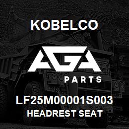 LF25M00001S003 Kobelco HEADREST SEAT | AGA Parts