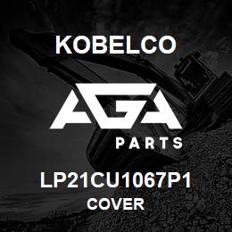 LP21CU1067P1 Kobelco COVER | AGA Parts