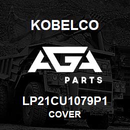 LP21CU1079P1 Kobelco COVER | AGA Parts