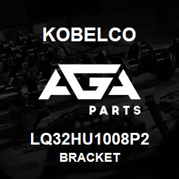 LQ32HU1008P2 Kobelco BRACKET | AGA Parts