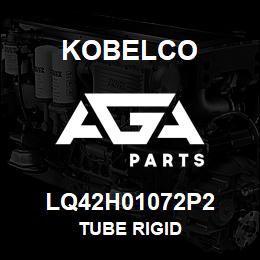 LQ42H01072P2 Kobelco TUBE RIGID | AGA Parts