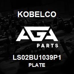 LS02BU1039P1 Kobelco PLATE | AGA Parts