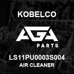 LS11PU0003S004 Kobelco AIR CLEANER | AGA Parts