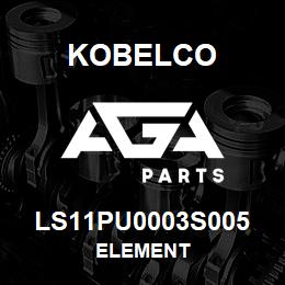 LS11PU0003S005 Kobelco ELEMENT | AGA Parts