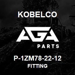 P-1ZM78-22-12 Kobelco FITTING | AGA Parts