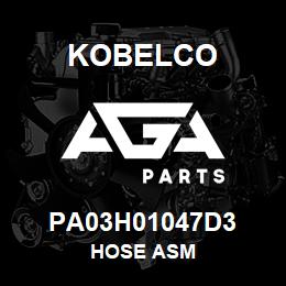 PA03H01047D3 Kobelco HOSE ASM | AGA Parts