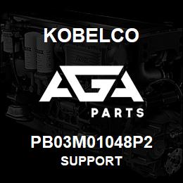 PB03M01048P2 Kobelco SUPPORT | AGA Parts