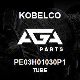 PE03H01030P1 Kobelco TUBE | AGA Parts