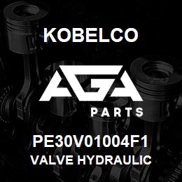 PE30V01004F1 Kobelco VALVE HYDRAULIC | AGA Parts