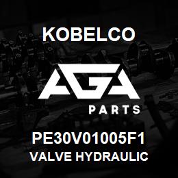 PE30V01005F1 Kobelco VALVE HYDRAULIC | AGA Parts