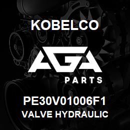 PE30V01006F1 Kobelco VALVE HYDRAULIC | AGA Parts