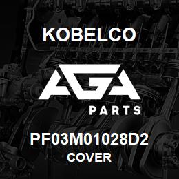 PF03M01028D2 Kobelco COVER | AGA Parts