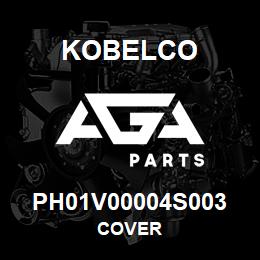 PH01V00004S003 Kobelco COVER | AGA Parts