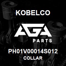 PH01V00014S012 Kobelco COLLAR | AGA Parts