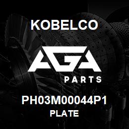 PH03M00044P1 Kobelco PLATE | AGA Parts