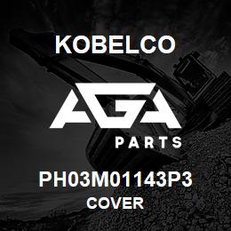 PH03M01143P3 Kobelco COVER | AGA Parts