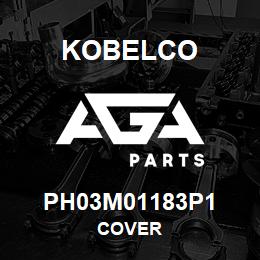 PH03M01183P1 Kobelco COVER | AGA Parts