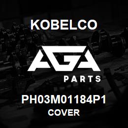 PH03M01184P1 Kobelco COVER | AGA Parts