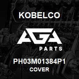 PH03M01384P1 Kobelco COVER | AGA Parts