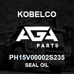 PH15V00002S235 Kobelco SEAL OIL | AGA Parts