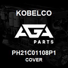 PH21C01108P1 Kobelco COVER | AGA Parts