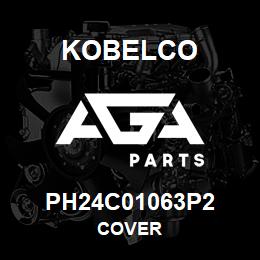 PH24C01063P2 Kobelco COVER | AGA Parts