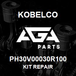 PH30V00030R100 Kobelco KIT REPAIR | AGA Parts