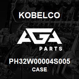 PH32W00004S005 Kobelco CASE | AGA Parts