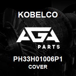 PH33H01006P1 Kobelco COVER | AGA Parts