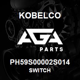 PH59S00002S014 Kobelco SWITCH | AGA Parts