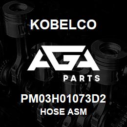 PM03H01073D2 Kobelco HOSE ASM | AGA Parts