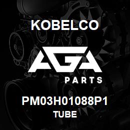 PM03H01088P1 Kobelco TUBE | AGA Parts