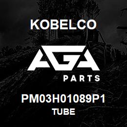 PM03H01089P1 Kobelco TUBE | AGA Parts